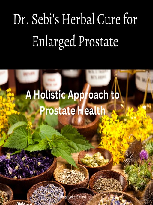 Title details for Dr. Sebi's Herbal Cure for Enlarged Prostate by Nina Iyake Enima - Wait list